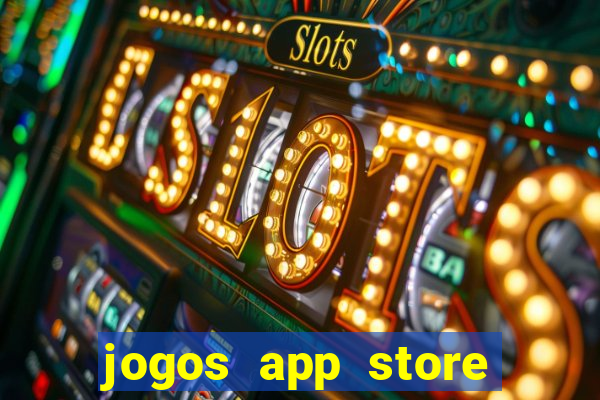 jogos app store para ganhar dinheiro